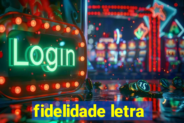 fidelidade letra